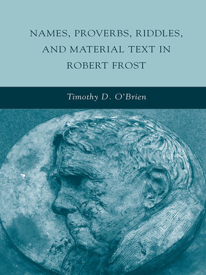 cover image of Names, Proverbs, Riddles, and Material Text in Robert Frost